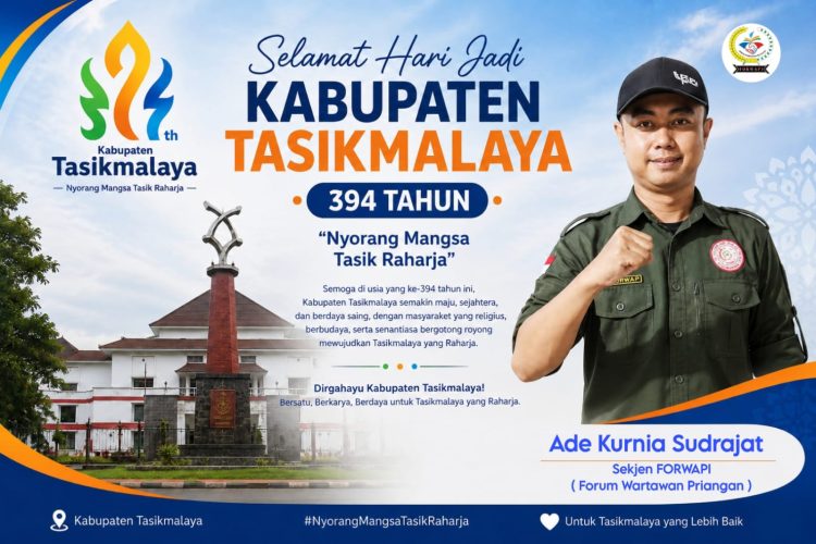 Selamat Hari Jadi ke-394 Kabupaten Tasikmalaya, Ade Kurnia Sudrajat ;” Semoga Tasik Makin Maju, Ekonomi Meningkat, dan Sejahtera